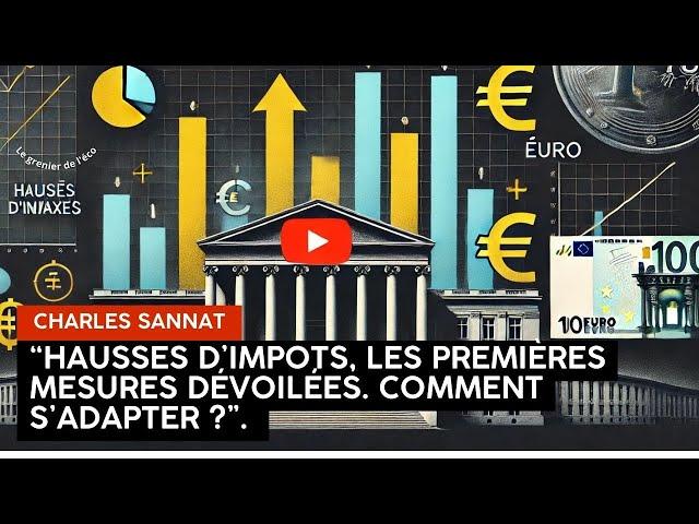 Hausses d'impôts, les premières mesures dévoilées ! Comment vous adapter?