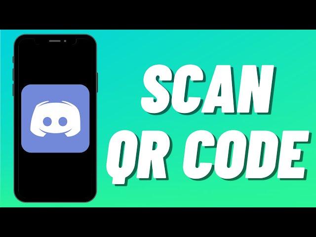 How To Scan QR Code On Discord Mobile
