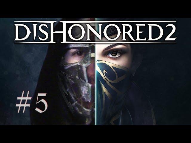 Mispronouncing Names & Black Market Burglar | Dishonored 2 #05 ( Ghostly & Alternative Approach)