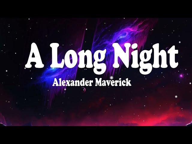 A Long Night - Alexander Maverick