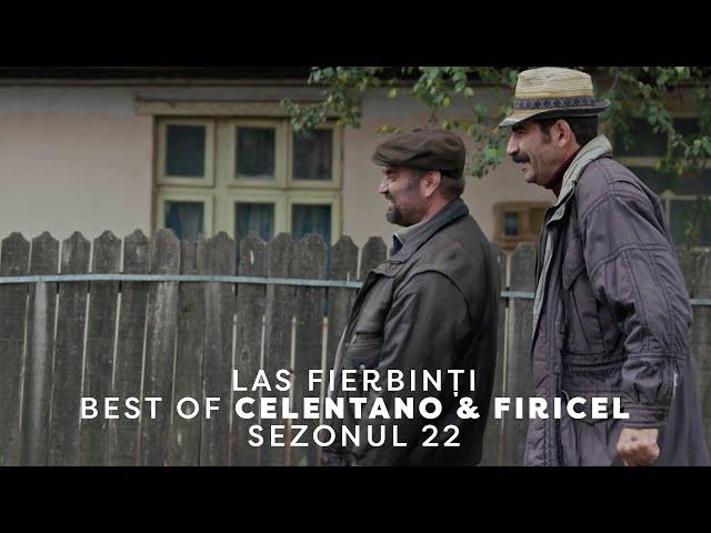 Best of Celentano & Firicel - Las Fierbinți, Sezonul 22