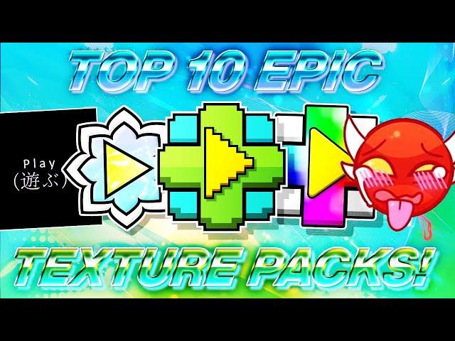 TOP 10 EPIC TEXTURE PACKS! FOR GEOMETRY DASH 2.11 [#14] | Irving Soluble