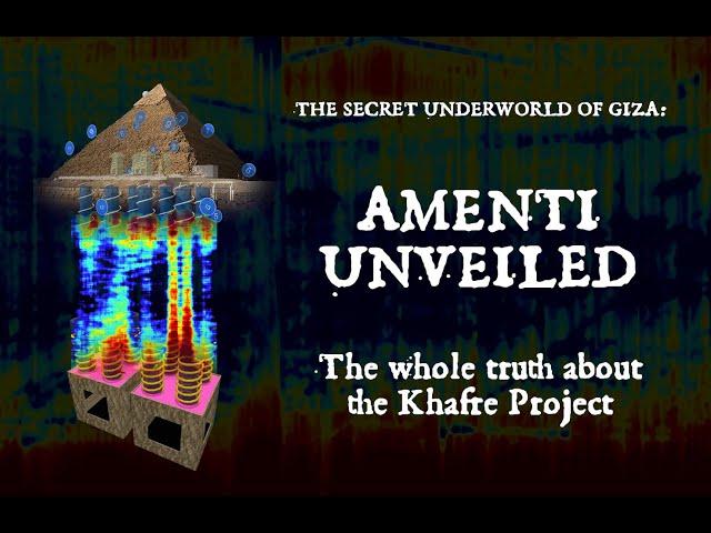 AMENTI UNVEILED: The whole truth about the Khafre Project