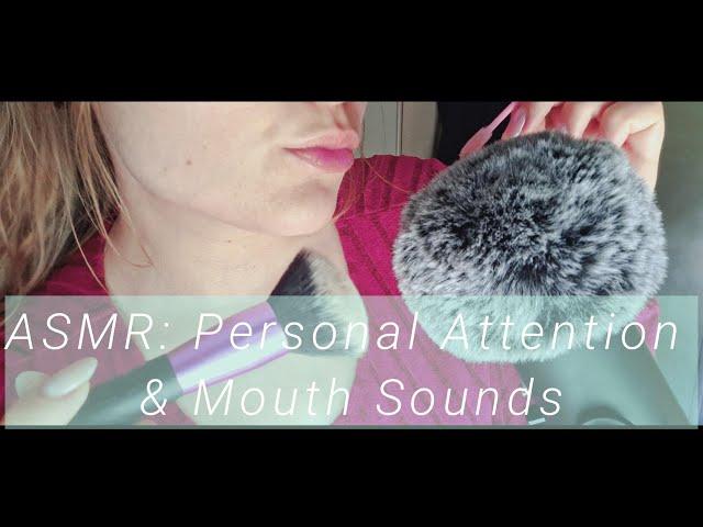 ASMR: Personal Attention & Mouth Sounds