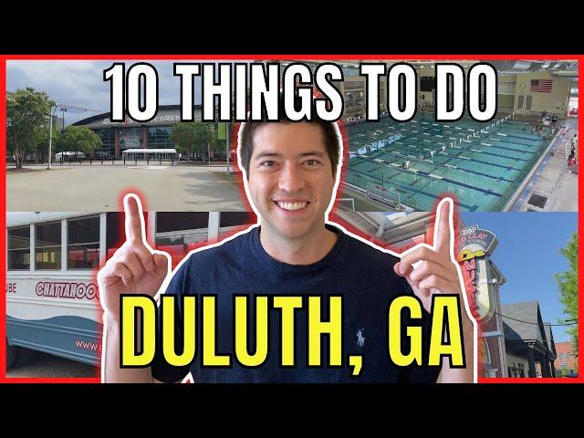 Living in Duluth, GA | 10 Things to Do in Duluth, GA