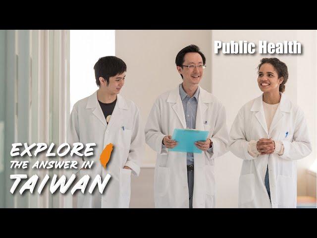 Explore the Answer in Taiwan! - Public Health - Study in Taiwan (English Subtitles)