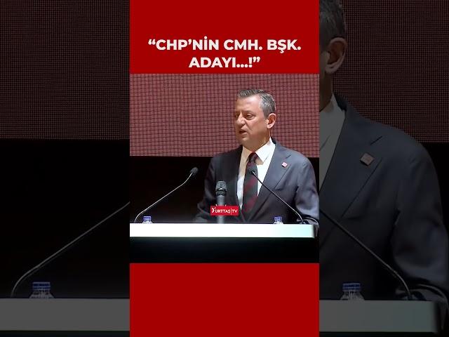 Özgür Özel: CHP'nin cumhurbaşkanı adayı aslan gibi bir Cumhuriyet Halk Partili!