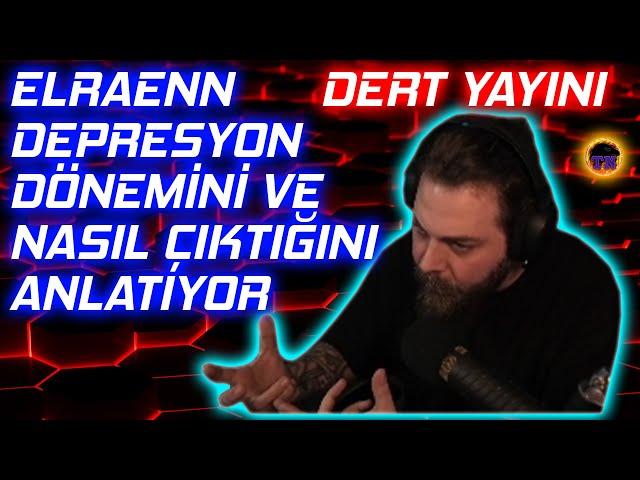 Elraen Depresyon Dönemini Ve Nasıl Kurtulduğunu Anlatıyor | Elraen İle Dert Yayını