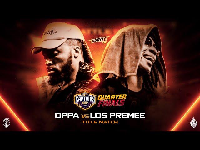LOS PREMEE vs OPPA - iBattleTV (TITLE MATCH /CAPTAINS CUP QTR FINALS)