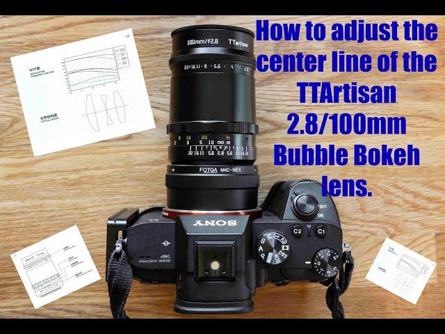 TTArtisan 2.8/100mm Bubble Bokeh Lens: Adjusting the centerline when used with mirrorless cameras!