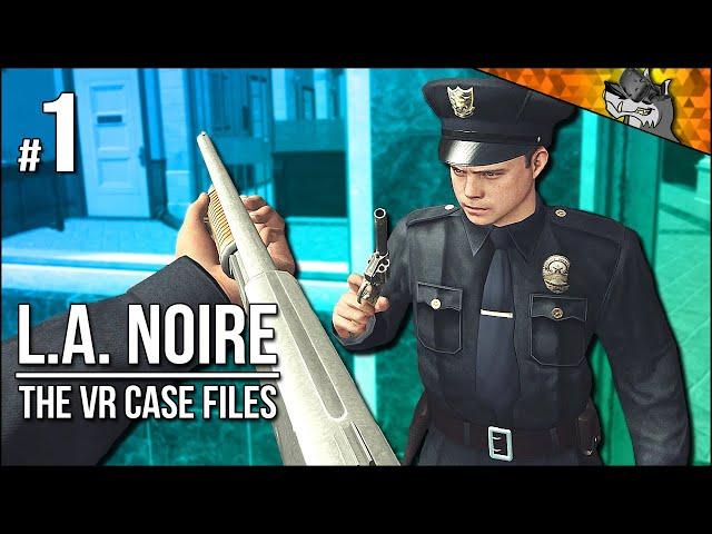 L.A. Noire VR | Part 1 | Greatest Cop EVER Is On The Case!