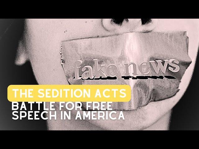 The Sedition Acts: A Battle for Free Speech in Early America!