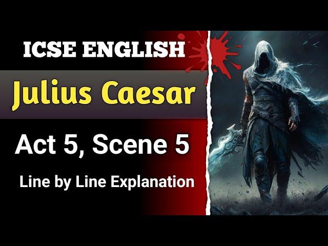 Julius Caesar - Act 5 Scene 5 | line by line explanation in hindi | ICSE | English For All | Drama