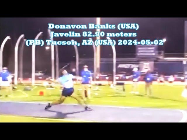 Donavon Banks (USA) Javelin 82.90 meters (PB) Tucson AZ (USA) 2024-05-02