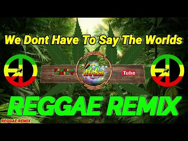 We Dont Have To Say The Words - Gerard Joling ( Reggae ) Ft Dj Rafzkie Reggae Mix