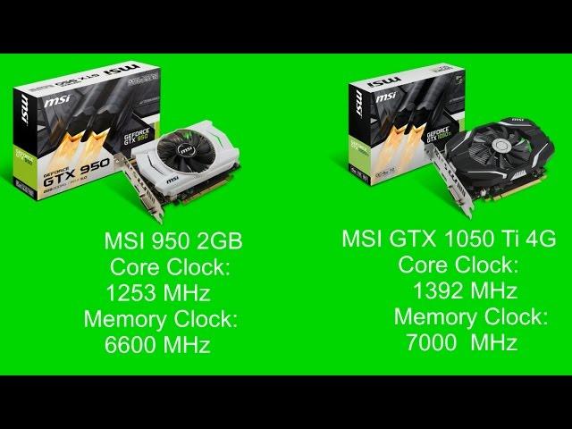 MSI GTX 1050 Ti 4GB vs MSI GTX 950 2GB