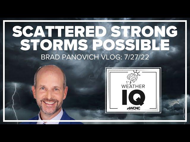 Scattered heavy storms but also very hot & humid: Brad Panovich VLOG