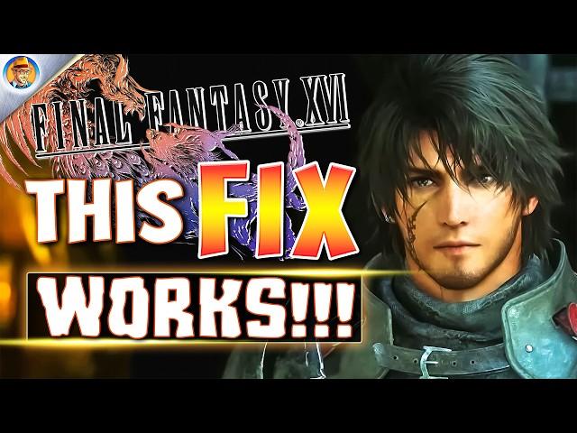 This FF16 PC Performance Fix ACTUALLY WORKS! Step by Step Guide