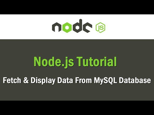 Node JS Tutorial | Fetch & Display Data From MySQL Database