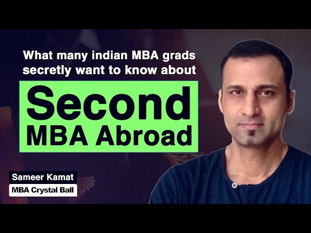 Second MBA abroad: What every Indian MBA grad (from IIM, ISB, etc) should know about double MBA