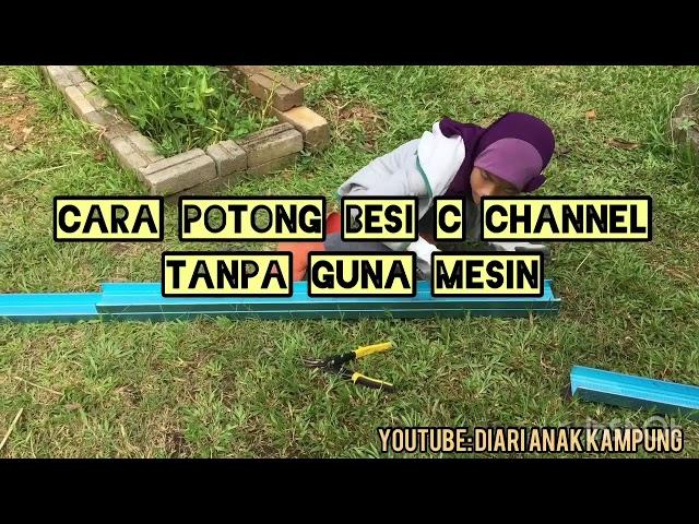 Cara Mudah Potong Besi Biru C Channel