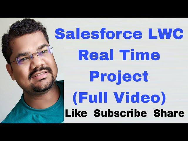 Salesforce LWC Real Time Project | Full Project| Lightning Web Components Live Project in Salesforce