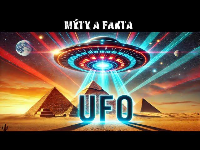 UFO Skrytá Pravda: Od Starověkých Civilizací po Tajné Projekty Pentagonu | Mýty a Fakta