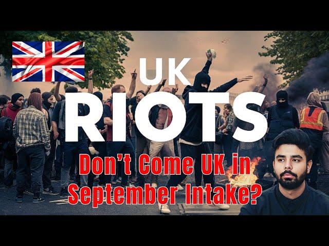 Real Truth Behind Riots in UK | Is it safe coming to UK in September intake | Current Situation