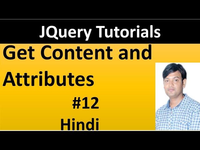 JQuery Tutorial For Beginners 12: Get Content and Attributes in Hindi