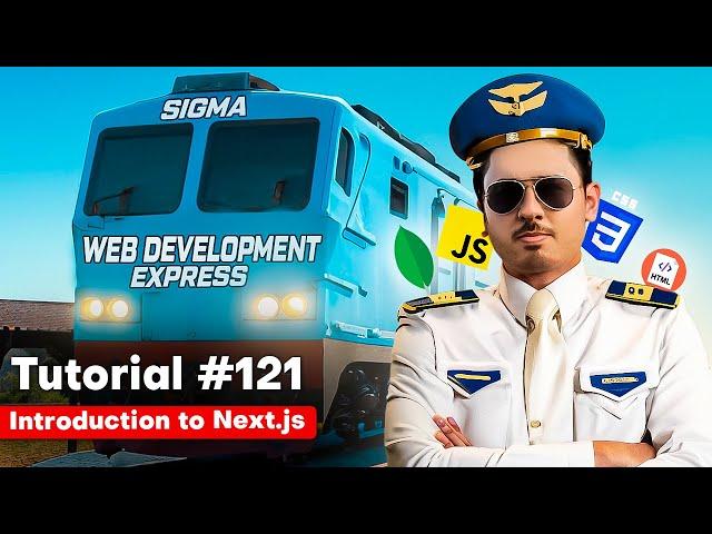 Introduction to Next.js & File based routing | Sigma Web Development Course - Tutorial #121