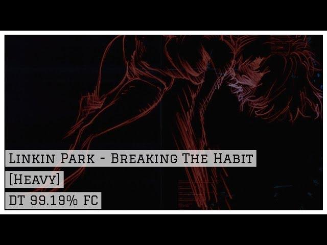 [osu!] Linkin Park - Breaking The Habit [Heavy] + DT FC