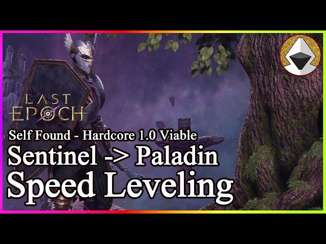 Speed Leveling Sentinel ( Paladin ) From Fresh - Last Epoch - Part 1