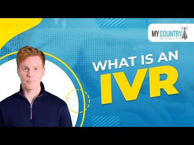 What is an IVR? | My Country Mobile