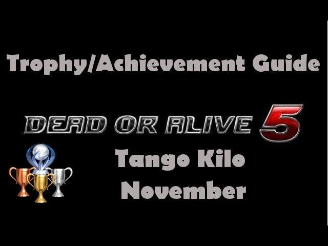 Dead Or Alive 5: Trophy/Achievement Guide ~ Tango Kilo November ~