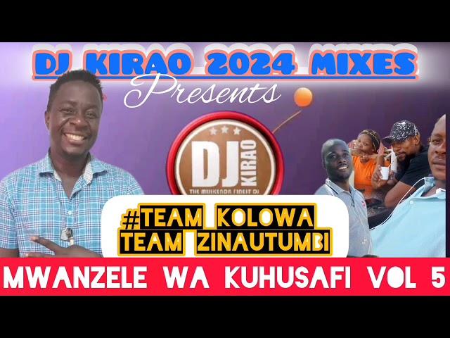 DJ KIRAO 2024 MWANZELE WA KUHU SAFI VOL5