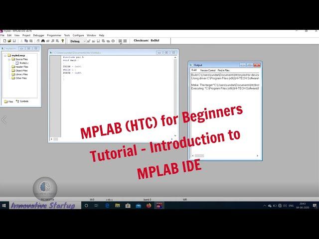 MPLAB (HTC) for Beginners Tutorial - Introduction to MPLAB IDE