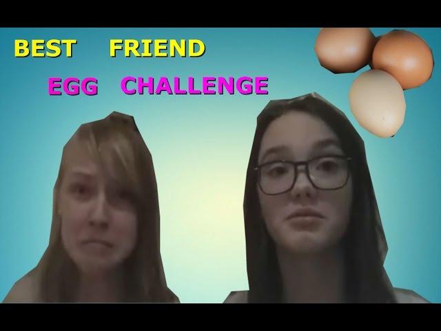 BEST FRIENDS EGG CHALLENGE