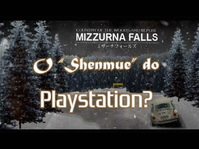 Mizzurna Falls, o "Shenmue" do PS1 em inglês!