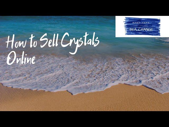 How To Sell Crystals Online