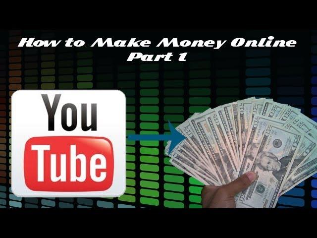 How to Make Money Online Episode 1- YouTube