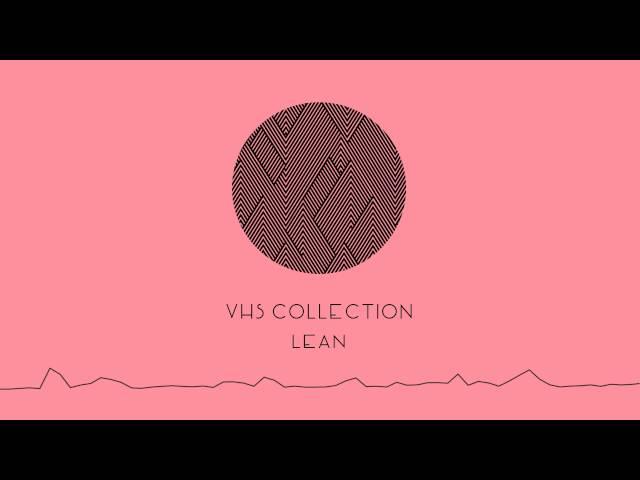 VHS Collection - Lean (Audio)