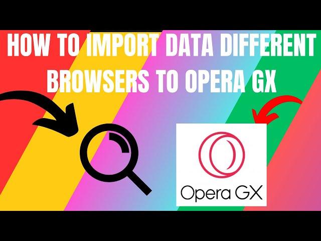 How To Import Data From Other Browsers To Opera GX (2024)