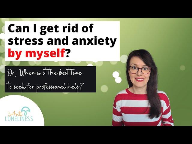 Stress & Anxiety: can I cope by myself?