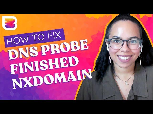 How to fix DNS PROBE FINISHED NXDOMAIN on Chrome, Windows, Mac, and Android