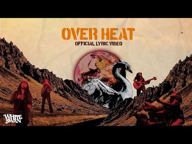 White Swan - Overheat [Official Lyric Video]