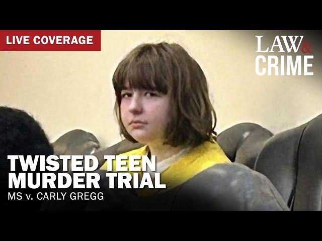 LIVE: Twisted Teen Murder Trial — MS v. Carly Gregg — Day 4