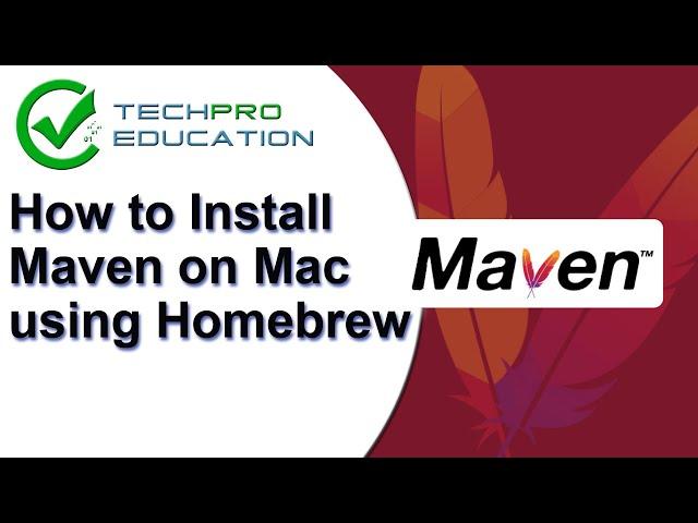 How to Install Maven on Mac using Homebrew | Techpro Education