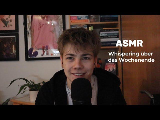 ASMR - Whispering über das Wochenende / Deutsch