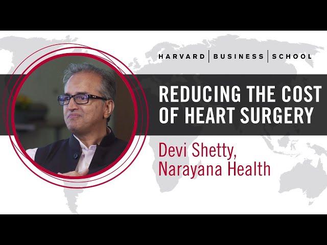 Narayana Health’s Devi Shetty: Reducing the Cost of Heart Surgery