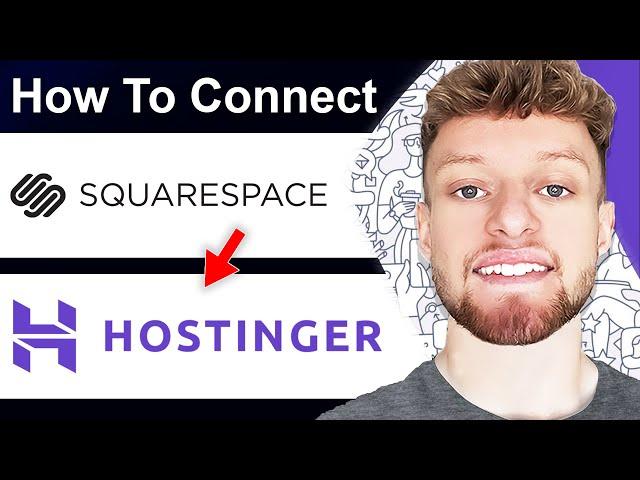 How To Connect Squarespace Domain To Hostinger Hosting (Step By Step)